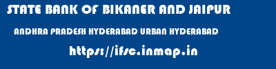 STATE BANK OF BIKANER AND JAIPUR  ANDHRA PRADESH HYDERABAD URBAN HYDERABAD   ifsc code